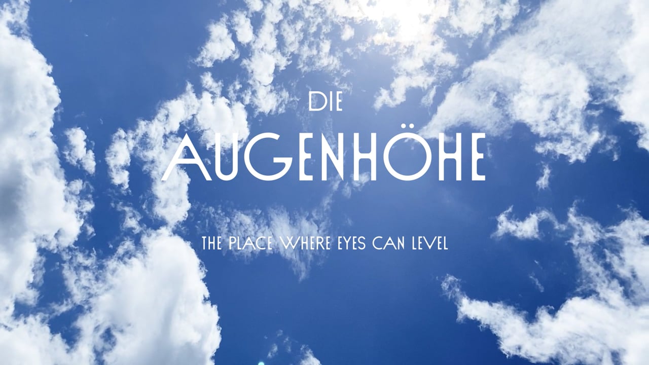 Die Augenhöhe (The place where eyes can level)